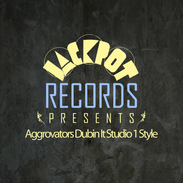 Jackpot Presents Aggrovators Dubin It Studio 1 Style album cover