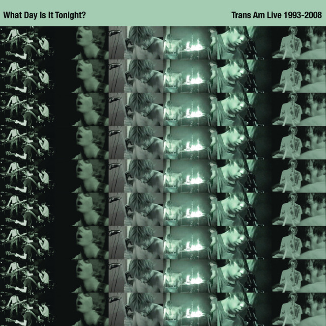 What Day Is It Tonight? (Trans Am Live 1993-2008) album cover