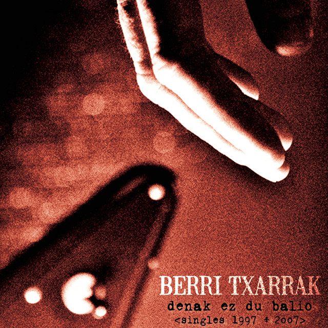 Denak Ez Du Balio (Singles 1997-2007) album cover