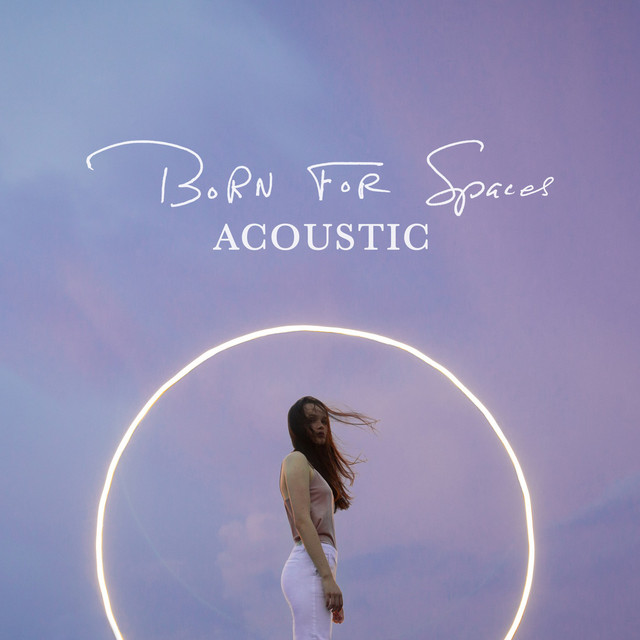 Born for Spaces (Acoustic) album cover
