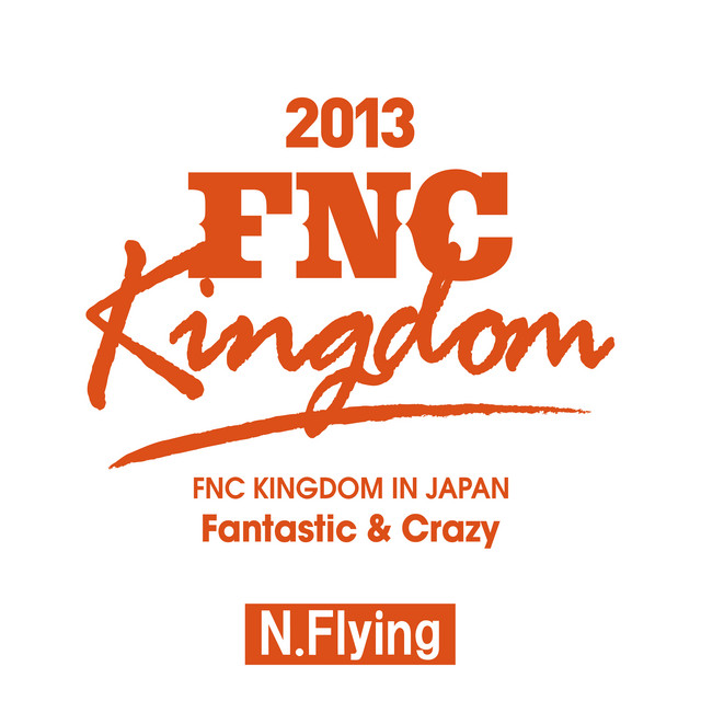 Live 2013 FNC KINGDOM -Fantastic & Crazy- album cover