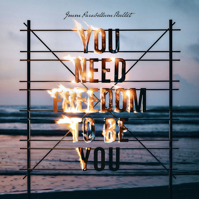 YOU NEED FREEDOM TO BE YOU album cover