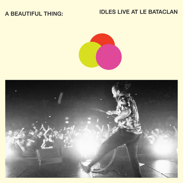 A Beautiful Thing: IDLES Live at Le Bataclan album cover