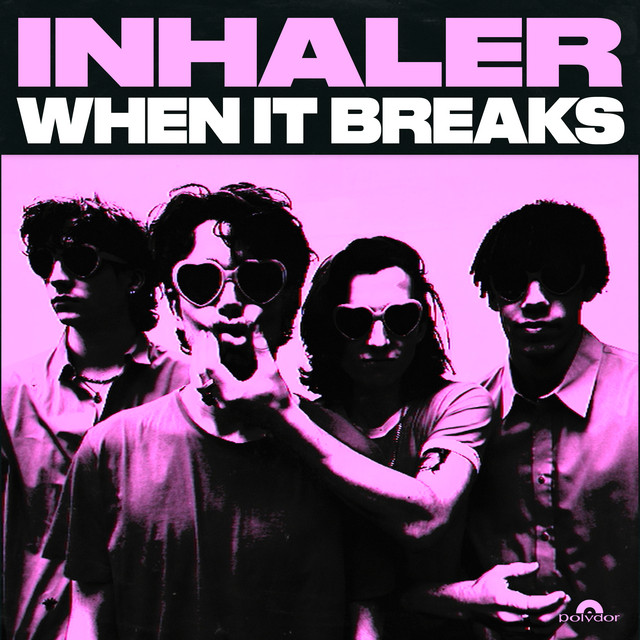 Inhaler – When It Breaks album cover
