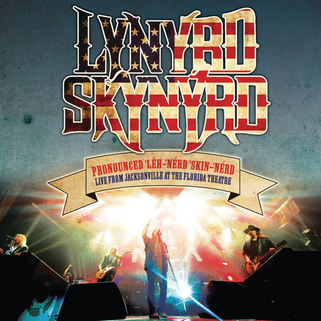 Pronounced ‘Leh-‘nérd ‘Skin-‘nérd - Live From Jacksonville At The Florida Theatre album cover