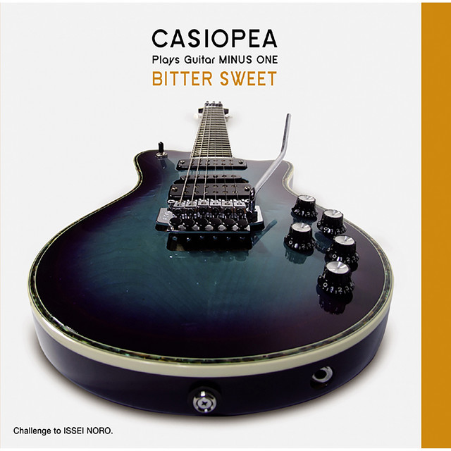 CASIOPEA plays Guitar MINUS ONE/Bitter Sweet album cover