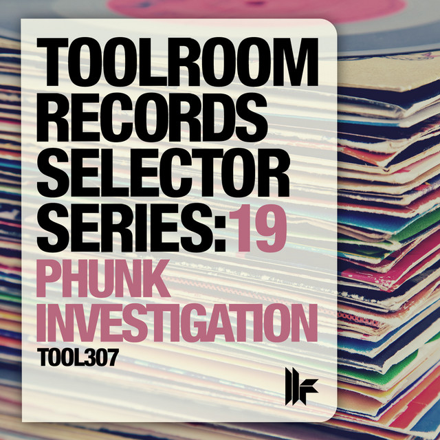 Toolroom Records Selector Series: 19 Phunk Investigation album cover
