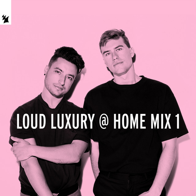 Loud Luxury @ Home Mix 1 album cover
