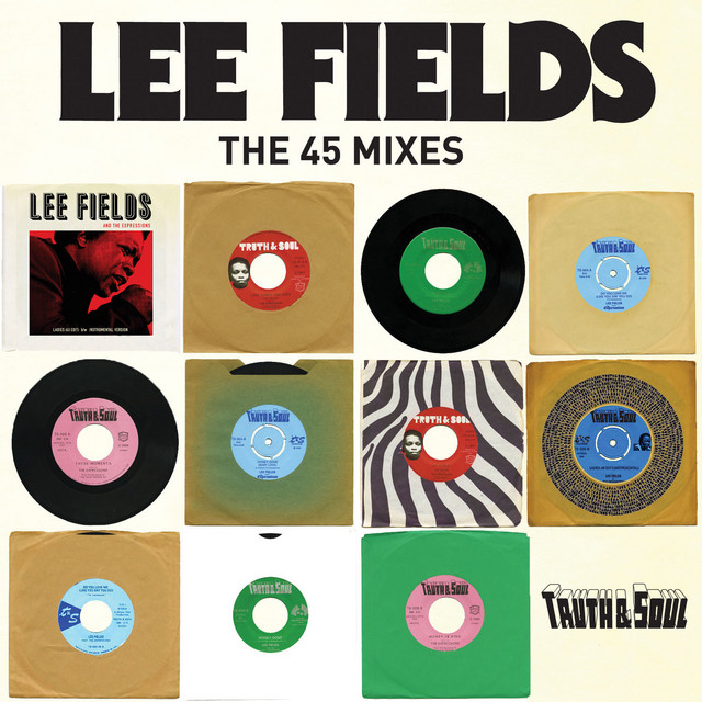 Truth & Soul presents Lee Fields (The 45 Mixes) album cover