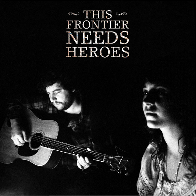 This Frontier Needs Heroes album cover