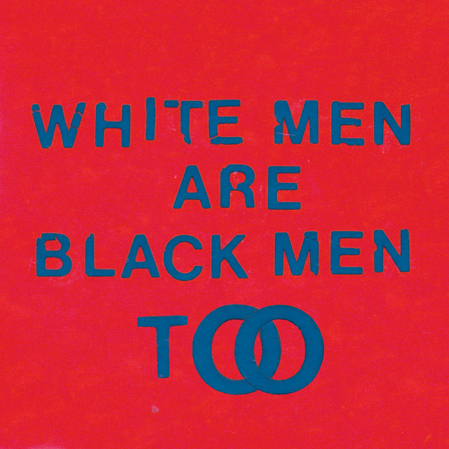White Men Are Black Men Too album cover