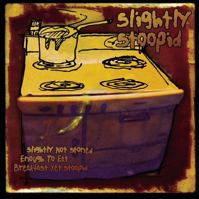 Slightly Not Stoned Enough to Eat Breakfast yet Stoopid album cover