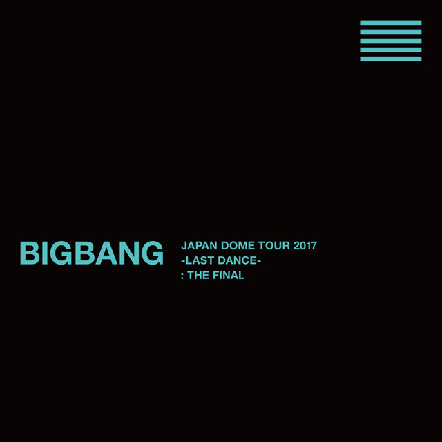 BIGBANG JAPAN DOME TOUR 2017 -LAST DANCE- : THE FINAL album cover