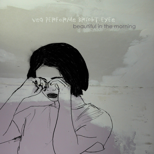 VSQ Performs Bright Eyes: Beautiful In The Morning album cover