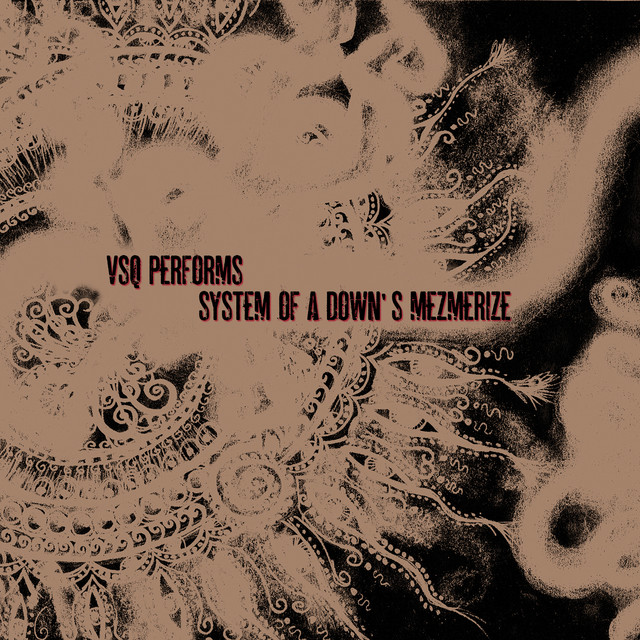 Vsq Performs System of a Down's Mezmerize album cover