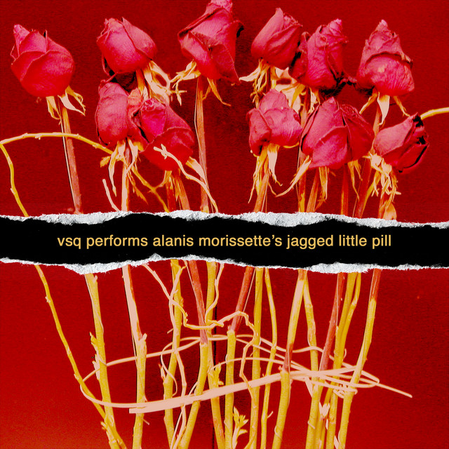 VSQ Performs Alanis Morissette's Jagged Little Pill album cover