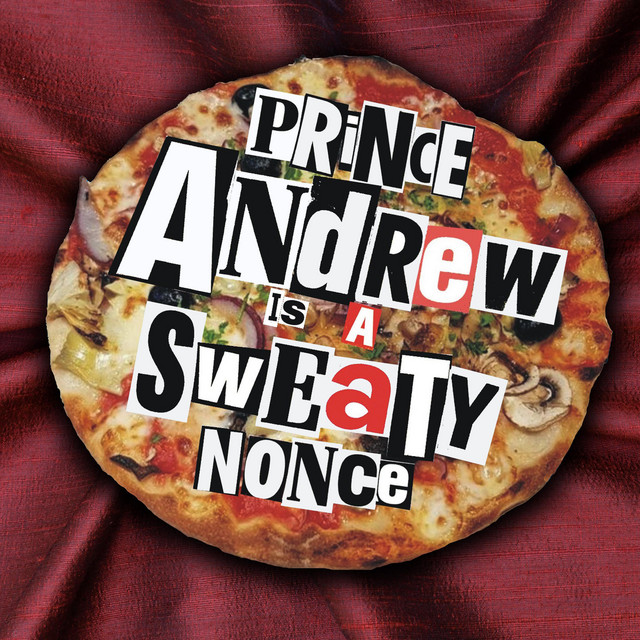 Prince Andrew Is A Sweaty Nonce (The Remixes) album cover