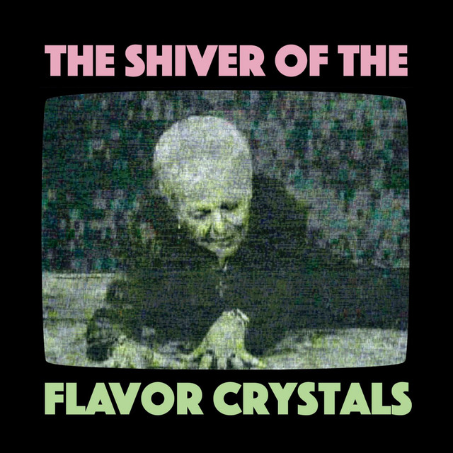 The Shiver of the Flavor Crystals album cover