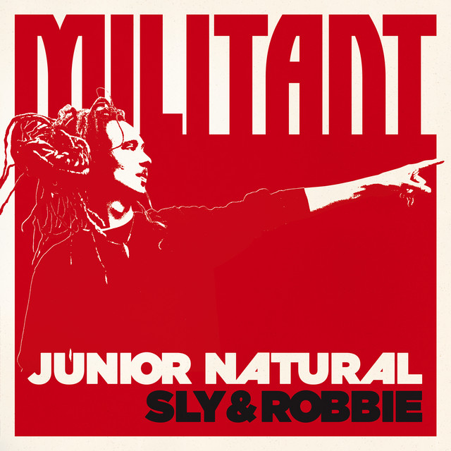 Junior Natural + Sly & Robbie: Militant album cover