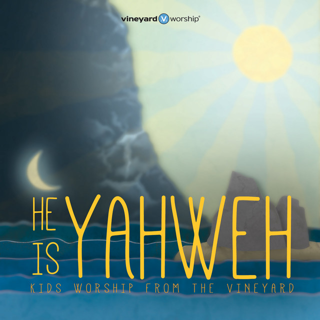 He Is Yahweh: Kids Worship From The Vineyard, Vol. 2 album cover