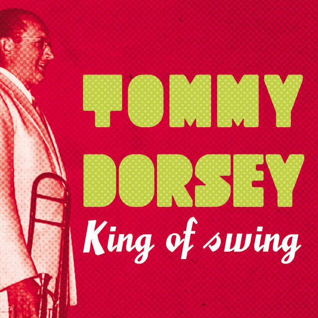 Tommy Dorsey King of Swing album cover