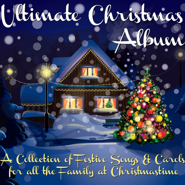 Ultimate Christmas Album (A Collection of Festive Songs & Carols for All the Family At Christmastime) album cover