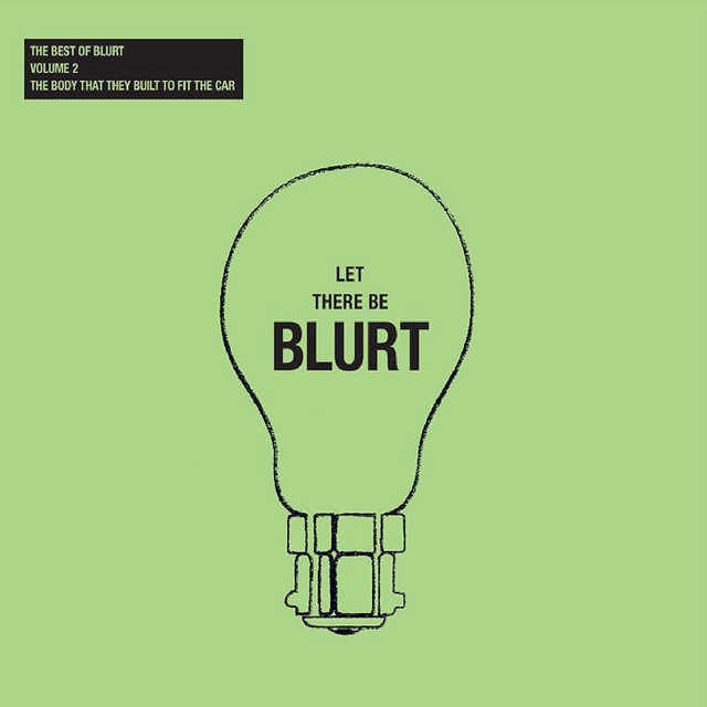 Let There Be Blurt Volume 2: The Body That They Built to Fit the Car album cover