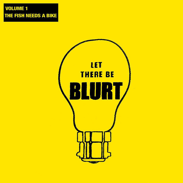 Let There Be Blurt Volume 1: The Fish Needs a Bike album cover