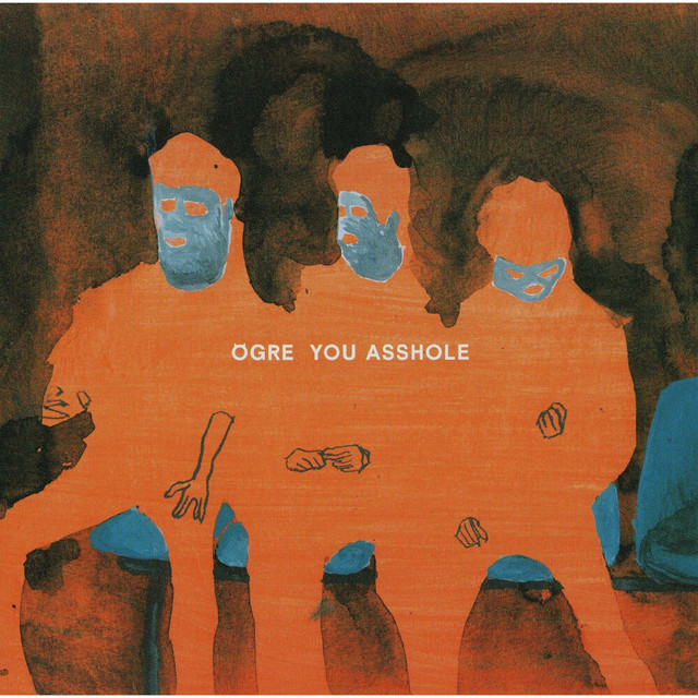 OGRE YOU ASSHOLE album cover