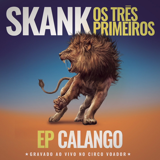 Skank, Os Três Primeiros - EP Calango (Gravado ao Vivo no Circo Voador) album cover