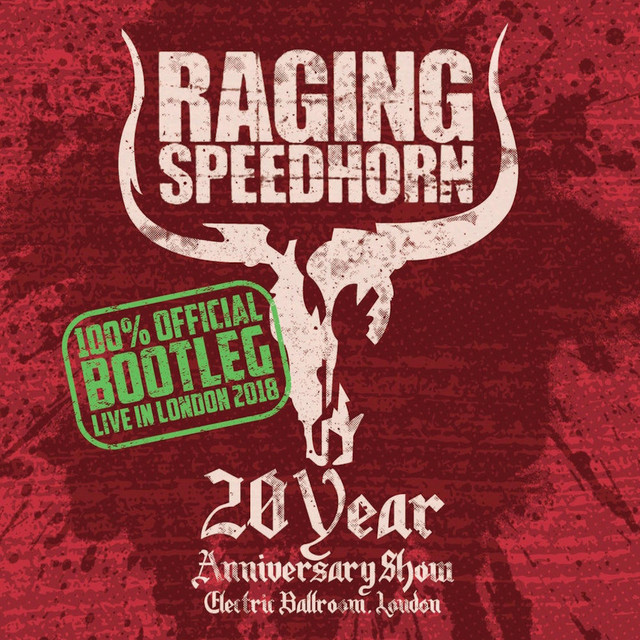 Raging Speedhorn 100% BootLeg Live in London 20th Anniversary Show album cover