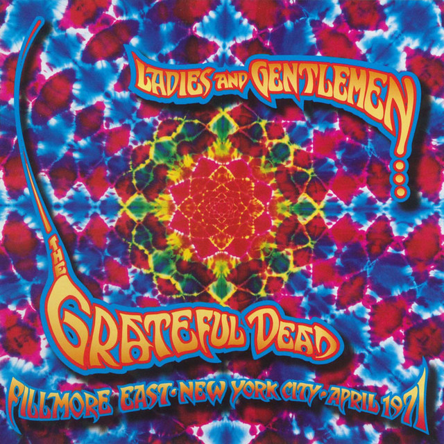Ladies and Gentlemen... The Grateful Dead: Fillmore East, New York City, April 1971 (Live) album cover