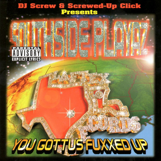 You Gottus Fuxxed Up (DJ Screw & The Screwed Up Click Presents) album cover