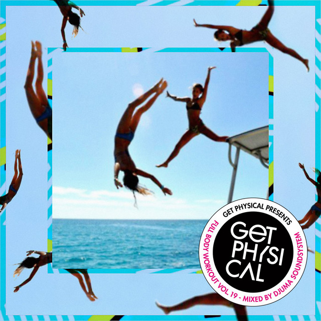 Get Physical Presents: Full Body Workout, Vol. 19 - Mixed by Djuma Soundsystem album cover