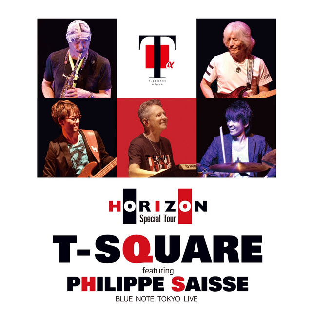 T-SQUARE featuring Philippe Saisse ～ HORIZON Special Tour ～ @ BLUE NOTE TOKYO album cover