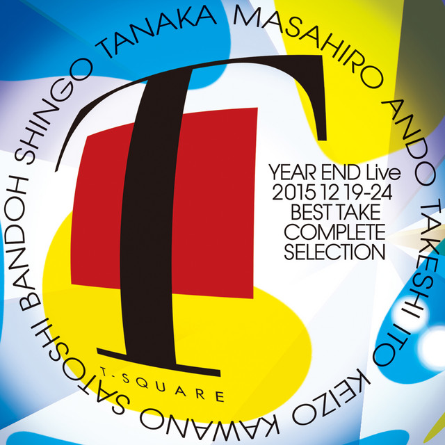 T-SQUARE YEAR END Live 20151219-24 BEST TAKE COMPLETE SELECTION album cover
