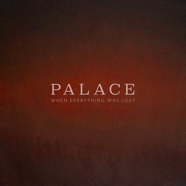 Palace – When Everything Was Lost album cover