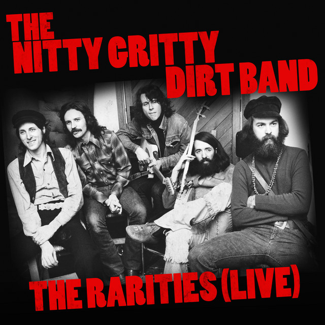 The Nitty Gritty Dirt Band The Rarities (Live) album cover