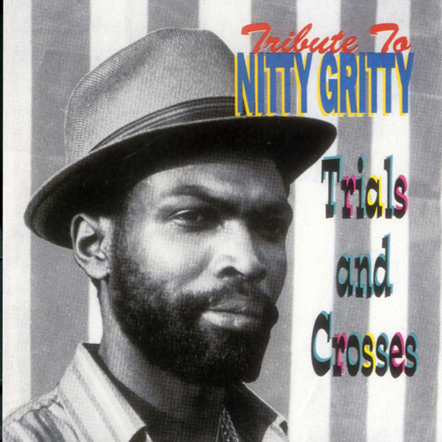 Tribute To Nitty Gritty: Trial and Crosses album cover