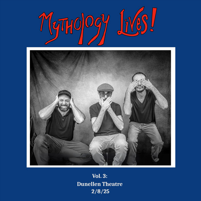 Mythology Lives! Vol. 3: Dunellen Theatre 2/8/25 album cover