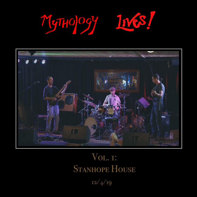 Mythology Lives!, Vol. 1: 12/4/19 the Stanhope House album cover