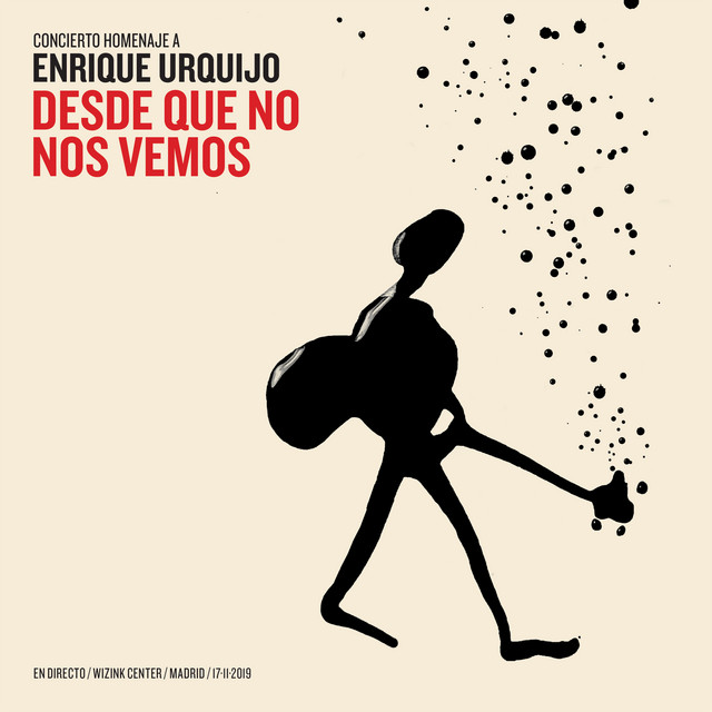 Desde Que No Nos Vemos - Concierto Homenaje a Enrique Urquijo (En Directo / WiZink Center / Madrid / 17-11-2019) album cover