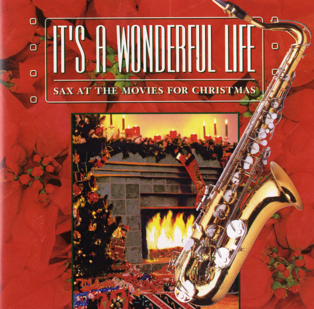 It's A Wonderful Life: Sax At The Movies For Christmas album cover