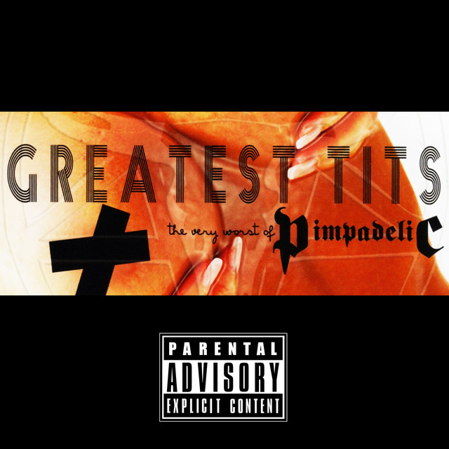 Greatest Tits: The Very Worst of Pimpadelic album cover