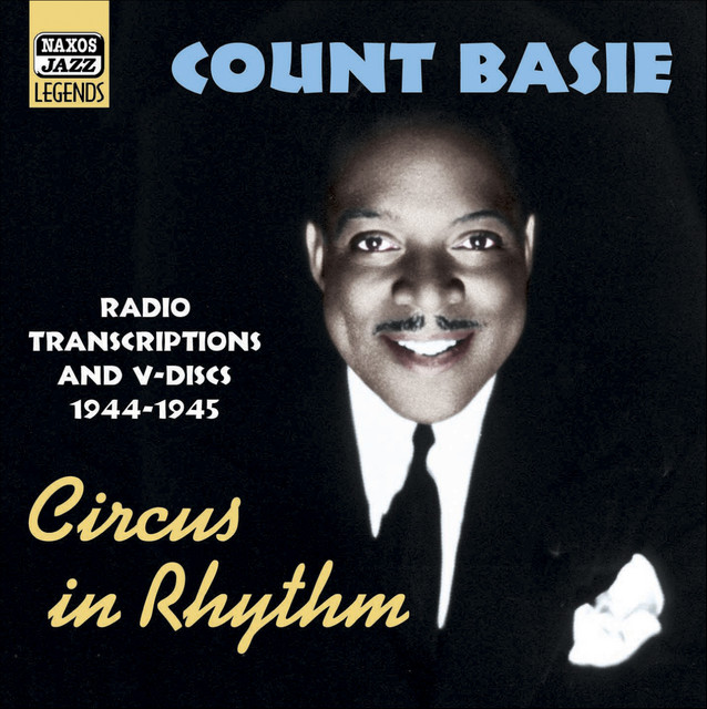 BASIE, Count: Circus In Rhythm (Radio Transcriptions and Service V-Discs, 1944-1945) (Basie, Vol. 4) album cover
