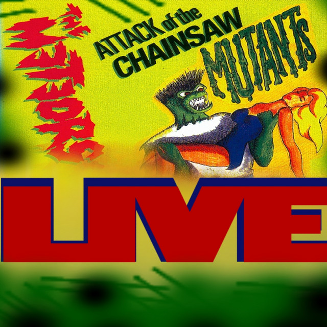 Attack of the Chainsaw Mutants (Live) album cover
