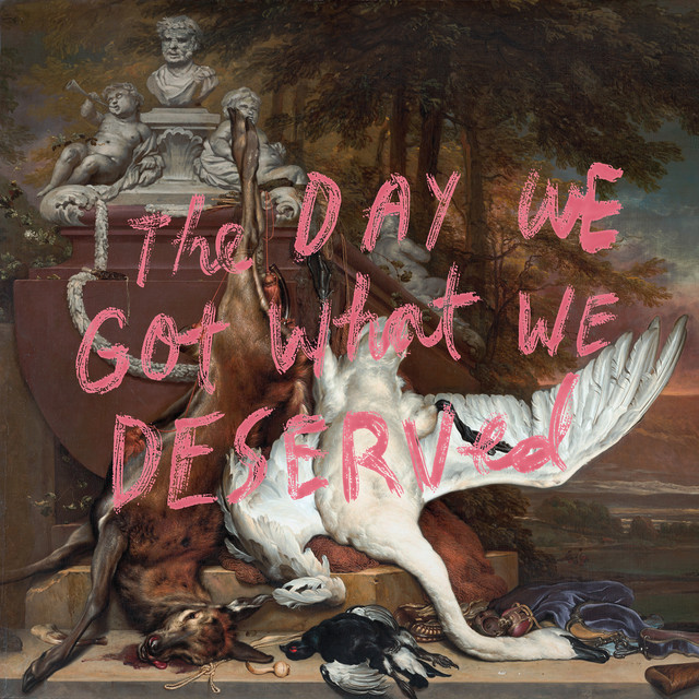The Day We Got What We Deserved album cover