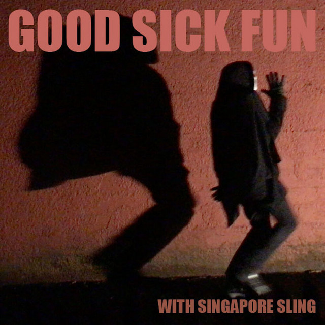 Good Sick Fun With Singapore Sling album cover