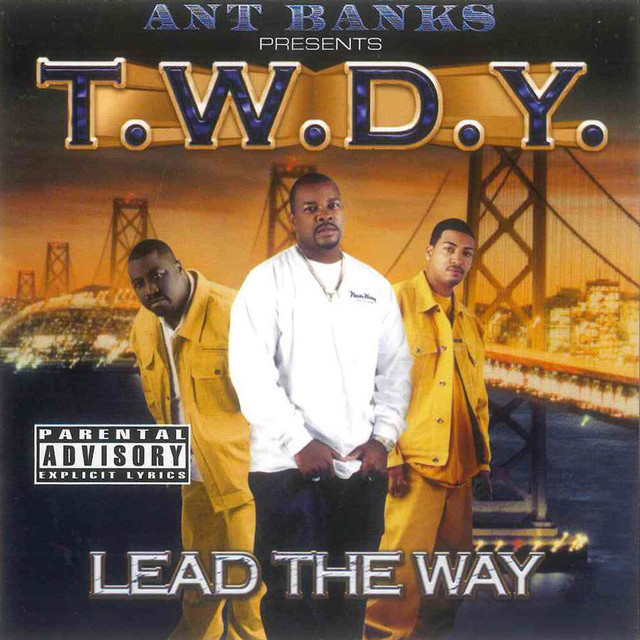 Ant Banks Presents T.W.D.Y - Lead The Way album cover