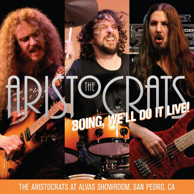 Boing, We'll Do It Live! The Aristocrats At Alvas Showroom album cover